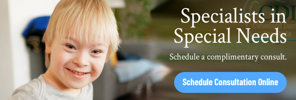 Special Needs Dentistry | Special Needs Dentist | Cleveland Dental Institute