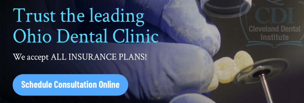 Ohio Dental Clinic | Cleveland Dental Institute | CDI Ohio Dental Clinics